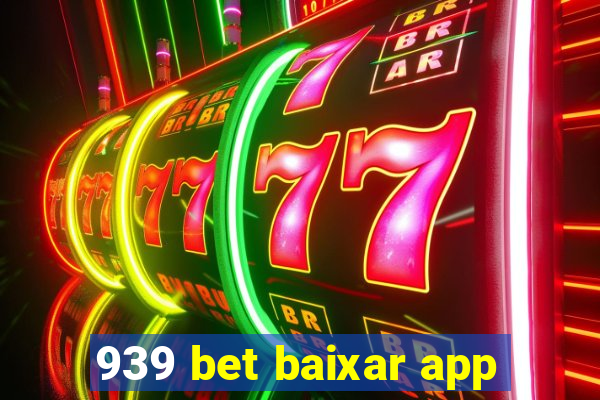 939 bet baixar app